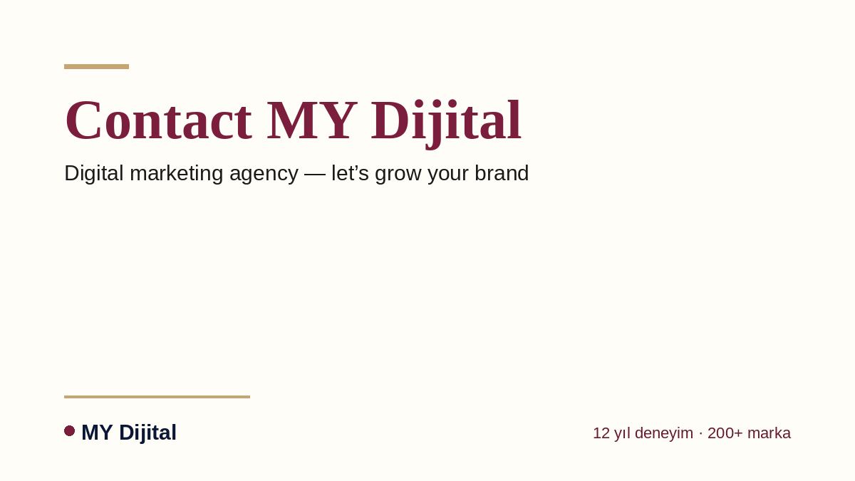 Contact & About 1 Contact MY Dijital — digital marketing agency