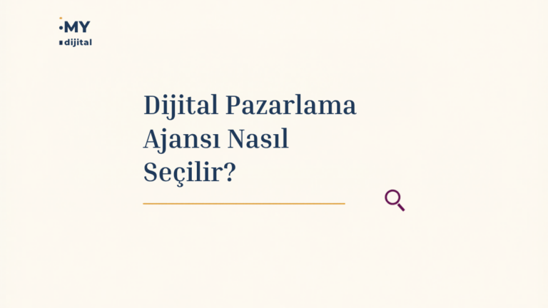 dijital pazarlama ajansı nasıl seçilir — MY Dijital