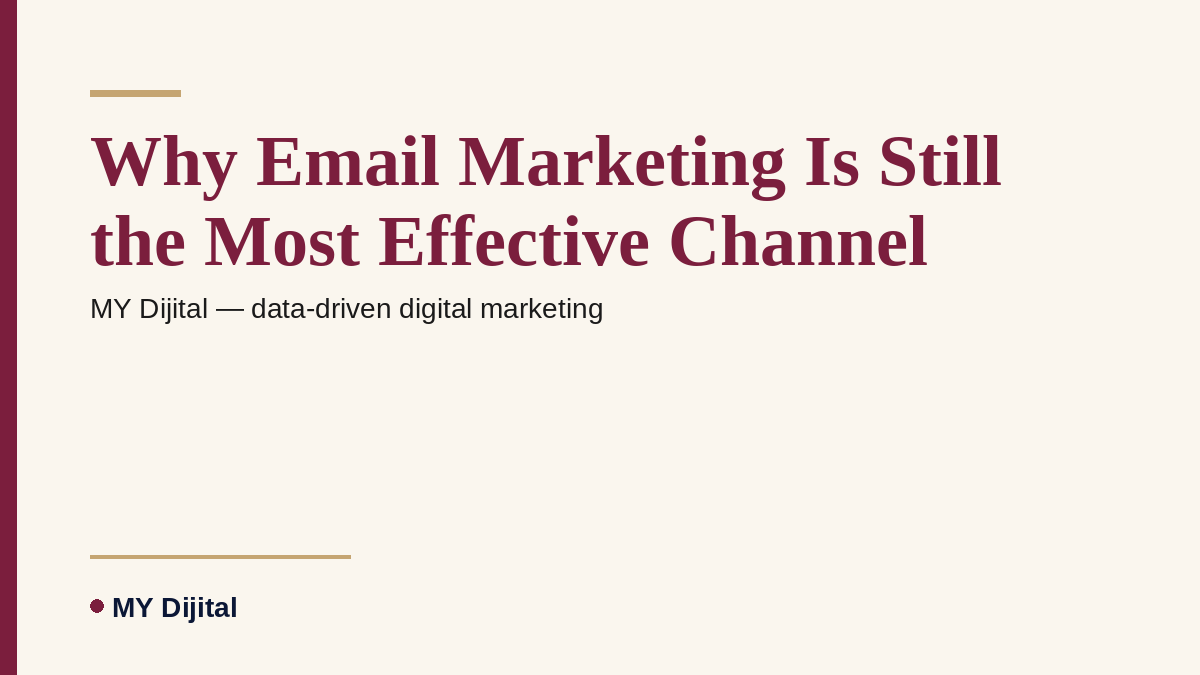 MY Dijital — Why Email Marketing Is Still the Most Effective Channel
