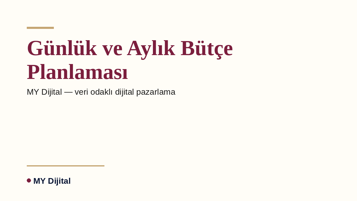 Google Ads Maliyet Rehberi 2026: Reklam Bütçesi Ne Kadar Olmalı? 2 Günlük ve Aylık Bütçe Planlaması — MY Dijital
