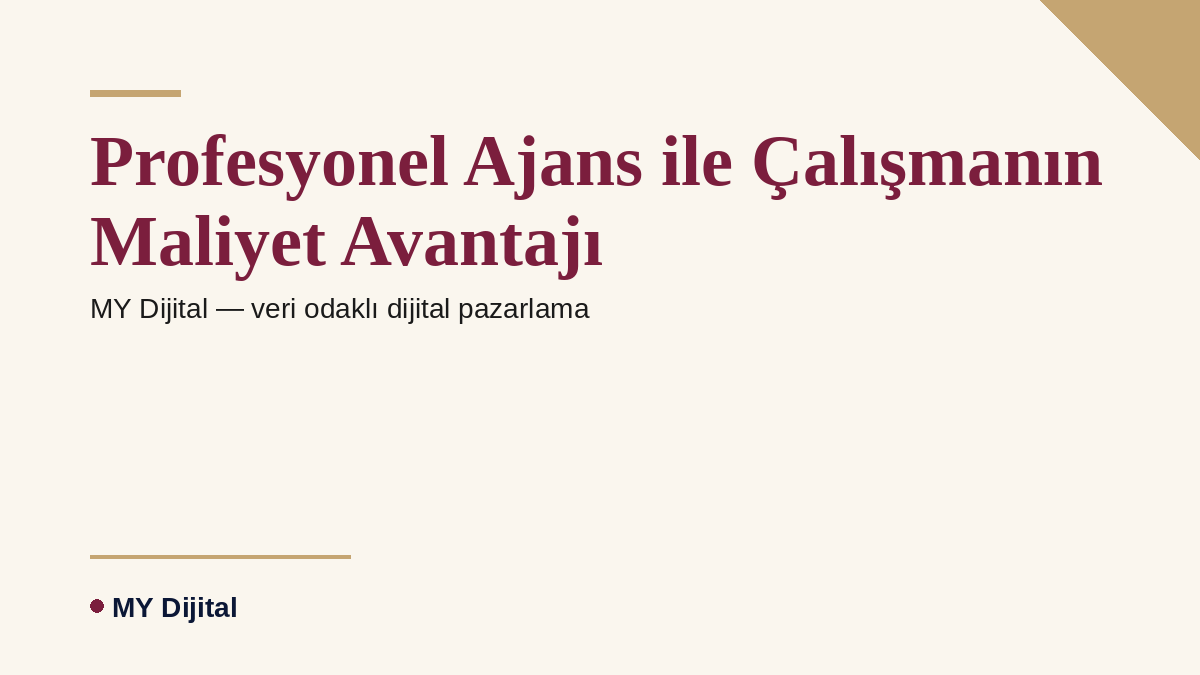 Google Ads Maliyet Rehberi 2026: Reklam Bütçesi Ne Kadar Olmalı? 3 Profesyonel Ajans ile Çalışmanın Maliyet Avantajı — MY Dijital