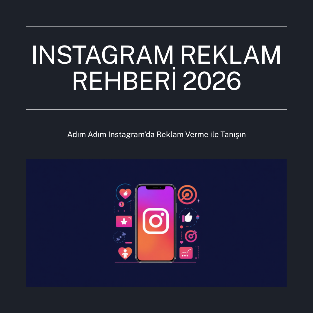 Instagram reklam rehberi 2026 - adım adım Instagram'da reklam verme