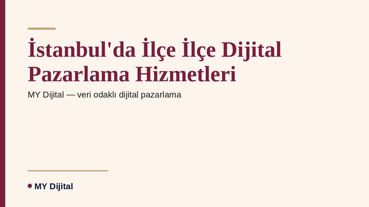 İstanbul İlçeleri Dijital Pazarlama 1 İstanbul'da İlçe İlçe Dijital Pazarlama Hizmetleri — MY Dijital