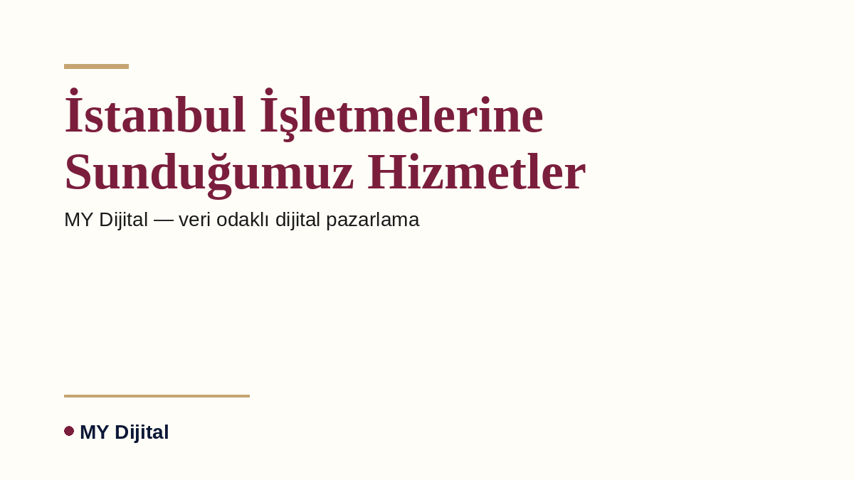 İstanbul İlçeleri Dijital Pazarlama 2 İstanbul İşletmelerine Sunduğumuz Hizmetler — MY Dijital