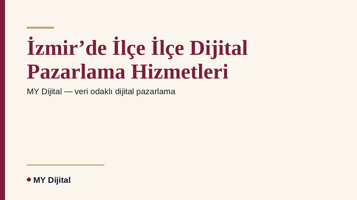 İzmir’de İlçe İlçe Dijital Pazarlama Hizmetleri — MY Dijital