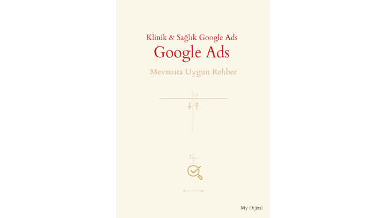 klinik sağlık google ads mevzuat — MY Dijital