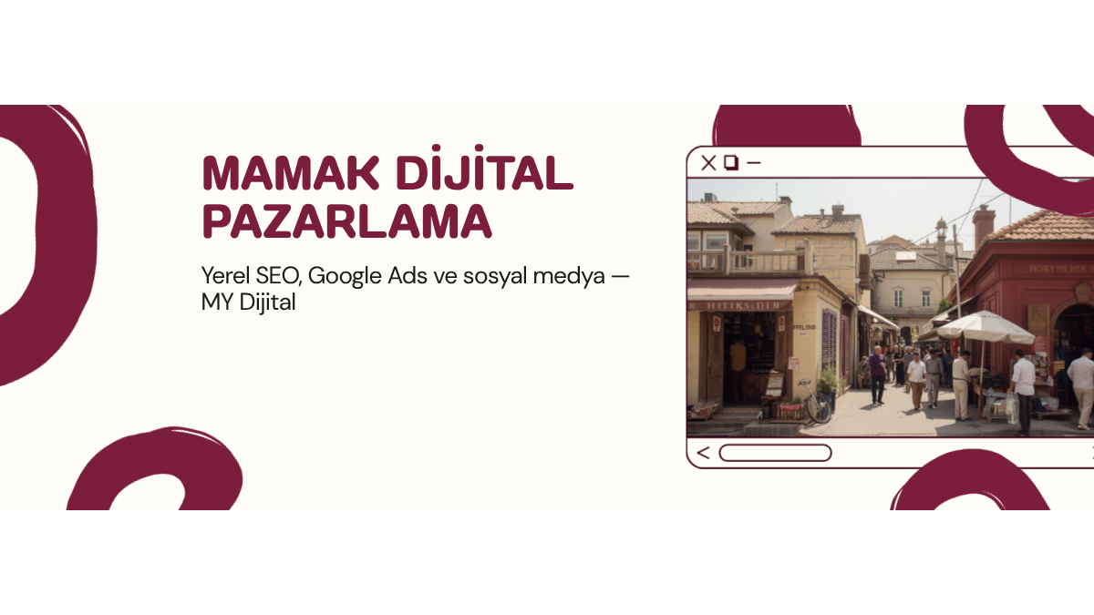 Mamak Dijital Pazarlama Ajansı 1 Mamak dijital pazarlama ajansı — MY Dijital