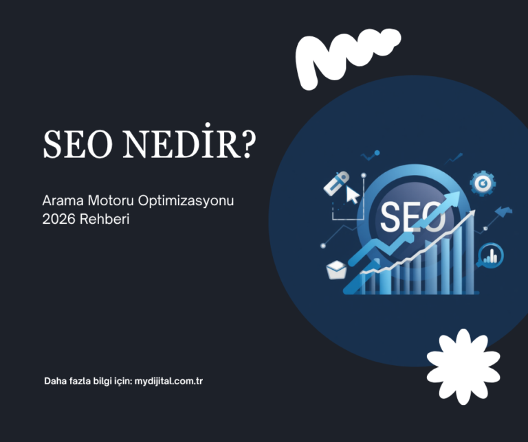SEO nedir - arama motoru optimizasyonu 2026 rehberi