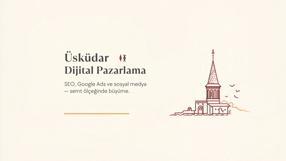 Üsküdar Dijital Pazarlama Ajansı: Anadolu Yakası'nın Tarihi ve Kurumsal Merkezi 1 Üsküdar dijital pazarlama ajansı — MY Dijital