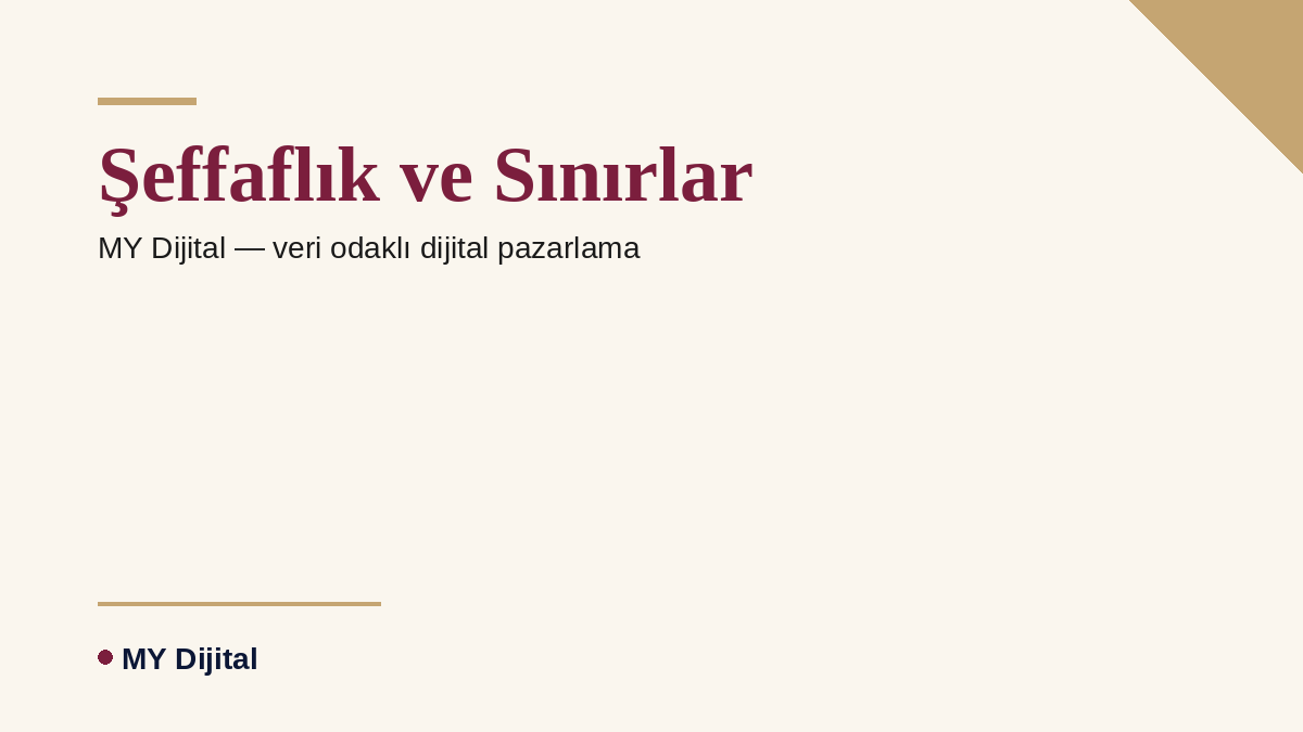 Şeffaflık ve Sınırlar — MY Dijital