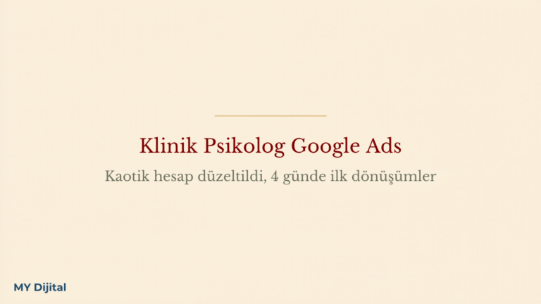 Klinik psikolog Google Ads vaka çalışması — MY Dijital